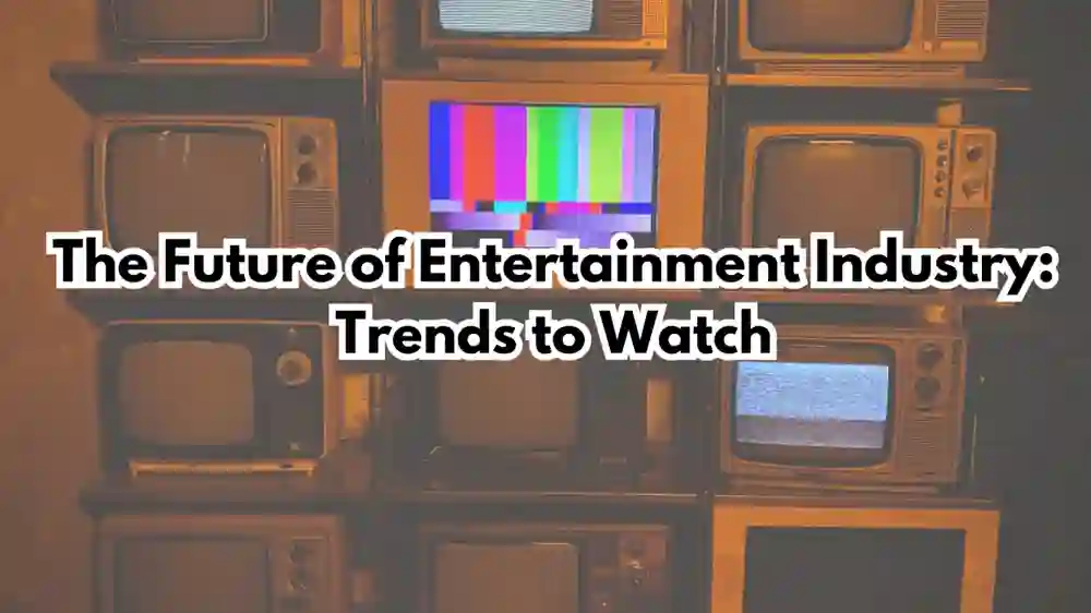 The Future of Entertainment: Trends to Watch in 2025