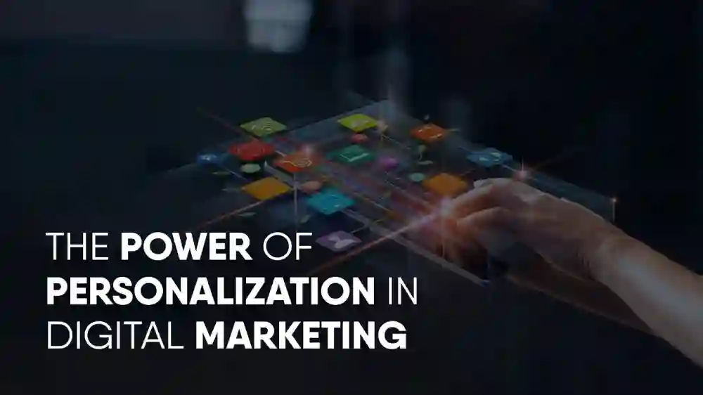 The Power of Personalization in Digital Marketing Campaigns