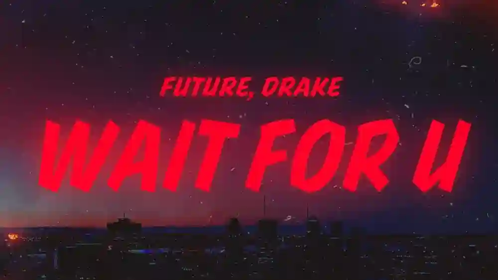 Wait For You Lyrics Future Meaning And Emotional Breakdown Here